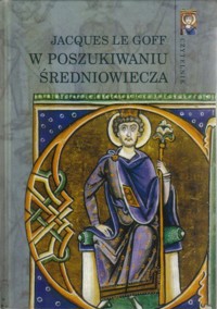 W poszukiwaniu średniowiecza - Jacques Le Goff - ebook