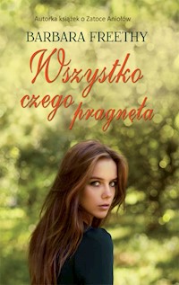 Wszystko czego pragnęła - Barbara Freethy - książka