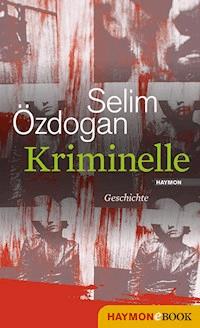 Kriminelle - Selim Özdogan - ebook