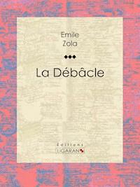 La Débâcle - Émile Zola - ebook
