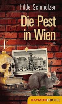 Die Pest in Wien - Hilde Schmölzer - ebook