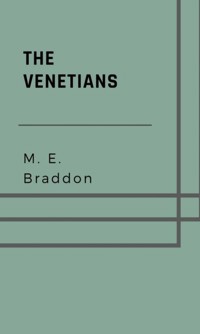 The Venetians - M. E. Braddon - ebook