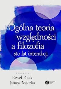 Ogólna teoria względności a filozofia. Sto lat interakcji -  - ebook