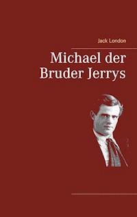 Michael der Bruder Jerrys - Jack London - ebook
