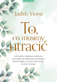 To, co musimy utracić - Judith Viorst - książka