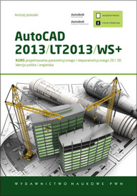 AutoCAD 2013/LT2013/WS+ Kurs projektowania parametrycznego i nieparametrycznego 2D i 3D - Jaskulski Andrzej - książka