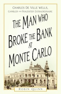 The Man Who Broke the Bank at Monte Carlo - Robin Quinn - ebook