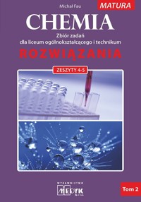 Chemia rozwiązania Tom 2 Rozwiązania dla zbioru zadań z chemii  nr 4-5 Dla liceum ogólnokształcącego - Michał Fau - książka