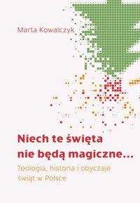 Niech te święta nie będą magiczne - Kowalczyk Marta - książka