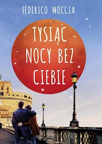 Tysiąc nocy bez ciebie - Federico Moccia - książka