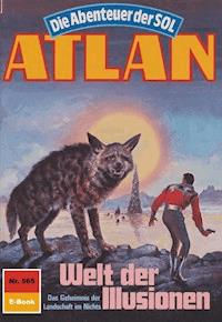 Atlan 565: Welt der Illusionen -  H. G. Francis - ebook