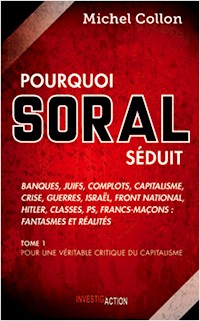 Pourquoi Soral séduit - Tome 1 - Michel Collon - ebook
