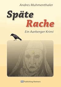 Späte Rache - Andres Muhmenthaler - ebook