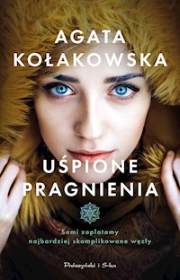 Uśpione pragnienia - Agata Kołakowska - ebook + książka