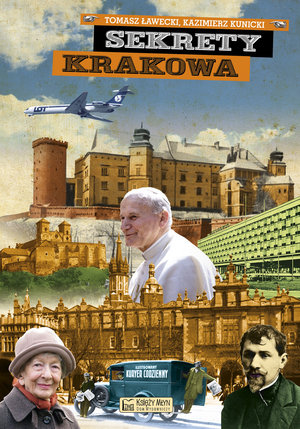 Sekrety Krakowa - Kazimierz Kunicki, Tomasz Ławecki - książka