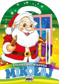Kolorowa gwiazdka. Mikołaj - zbiorowa praca - książka