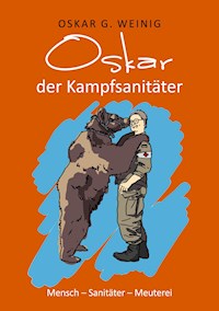 Oskar, der Kampfsanitäter - Oskar G. Weinig - ebook