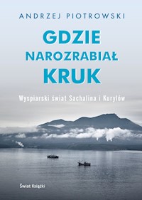 Gdzie narozrabiał kruk - Piotrowski Andrzej - książka