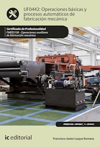 Operaciones básicas y procesos automáticos de fabricación mecánica. FMEE0108 - Francisco Javier Luque Romera - ebook