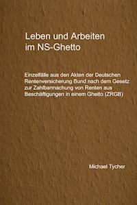 Leben und Arbeiten im NS-Ghetto - Michael Tycher - ebook