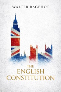 The English Constitution - Walter Bagehot - ebook