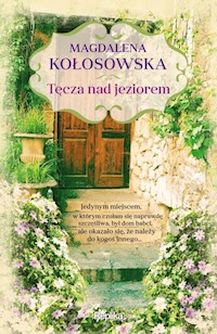 Tęcza nad jeziorem - Magdalena Kołosowska - książka