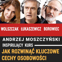 Inspirujący kurs: Jak rozwinąć kluczowe cechy osobowości - Andrzej Moszczyński - audiobook