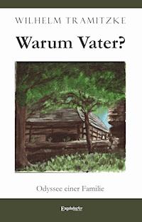 Warum Vater? - Wilhelm Tramitzke - ebook