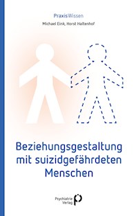 Beziehungsgestaltung mit suizidgefährdeten Menschen - Michael Eink - ebook