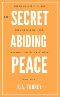 The Secret of Abiding Peace - R. A. Torrey - ebook