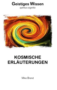 Kosmische Erläuterungen - Mike Brand - ebook