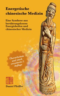 Energetische Chinesische Medizin - Daniel Pfeiffer - ebook