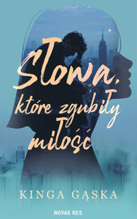 Słowa, które zgubiły miłość - Gąska Kinga - ebook