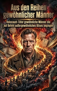 Aus den Reihen gewöhnlicher Männer - Ulrich Wagner - ebook