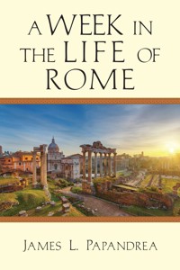 A Week in the Life of Rome - James L. Papandrea - ebook