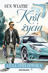 Syn Wiatru. Król życia - Anna Stryjewska - ebook + audiobook + książka