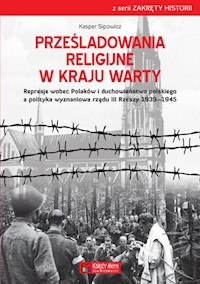 Prześladowania religijne w Kraju Warty - Kasper Sipowicz - książka