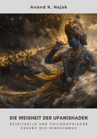 Die Weisheit der  Upanishaden - Anand K. Najak - ebook