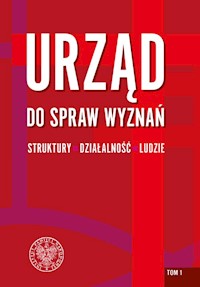 Urząd do spraw Wyznań - struktury, działalność, ludzie -  - książka