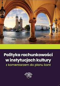 Polityka rachunkowości w instytucjach kultury 2022 - Trzpioła Katarzyna, Marchel Paweł    MPaweł Marchel, Michał Culepa, Maciej Karpiński, Mariusz Pigulski - książka