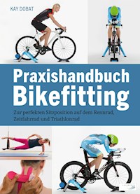 Praxishandbuch Bikefitting - Kay Dobat - ebook