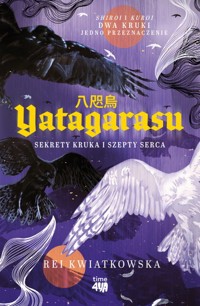 Yatagarasu. Sekrety kruka i szepty serca - Kwiatkowska Rei - ebook + książka