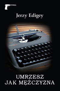 Umrzesz jak mężczyzna - Jerzy Edigey - ebook + audiobook + książka