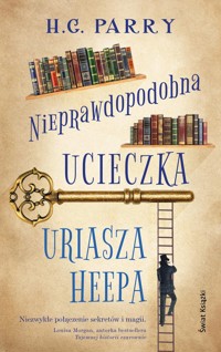 Nieprawdopodobna ucieczka Uriasza Heepa - Parry H.G. - książka