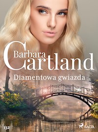 Ponadczasowe historie miłosne Barbary Cartland. Diamentowa gwiazda - Ponadczasowe historie miłosne Barbary Cartland - Barbara Cartland - ebook