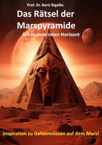 Das Rätsel der Marspyramide - Boris Bigalke - ebook