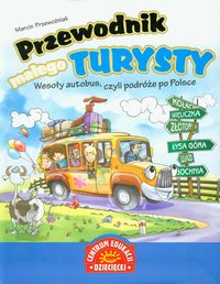 Przewodnik małego turysty Wesoły autobus czyli podróże po Polsce - Marcin Przewoźniak - książka