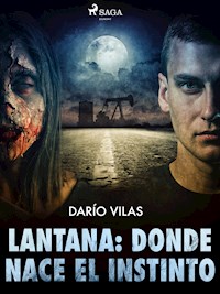 Lantana: donde nace el instinto - Darío Vilas Couselo - ebook