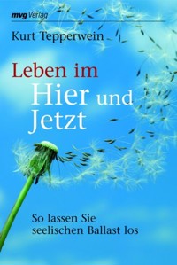 Leben im Hier und Jetzt - Kurt Tepperwein - ebook
