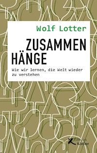 Zusammenhänge - Wolf Lotter - ebook